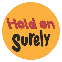 HOLD ON SURELY